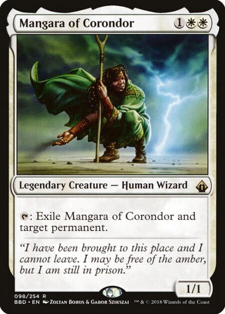 Mangara of Corondor - {T}: Exile Mangara of Corondor and target permanent.