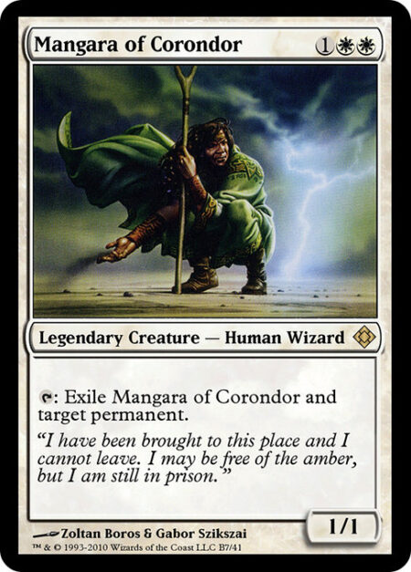 Mangara of Corondor - {T}: Exile Mangara of Corondor and target permanent.