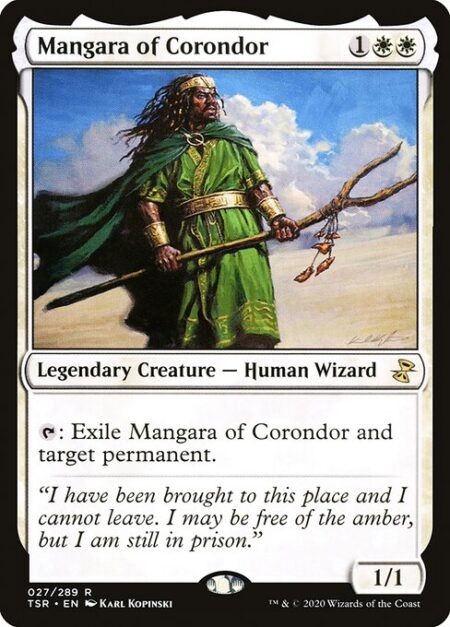 Mangara of Corondor - {T}: Exile Mangara of Corondor and target permanent.