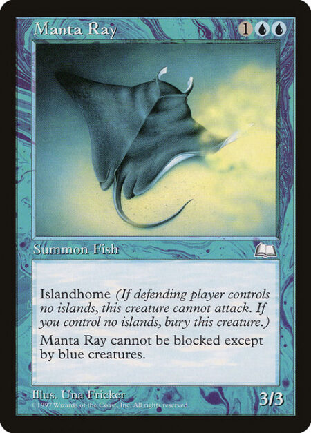 Manta Ray - Manta Ray can't attack unless defending player controls an Island.