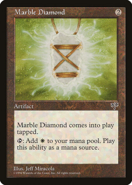 Marble Diamond - Marble Diamond enters the battlefield tapped.