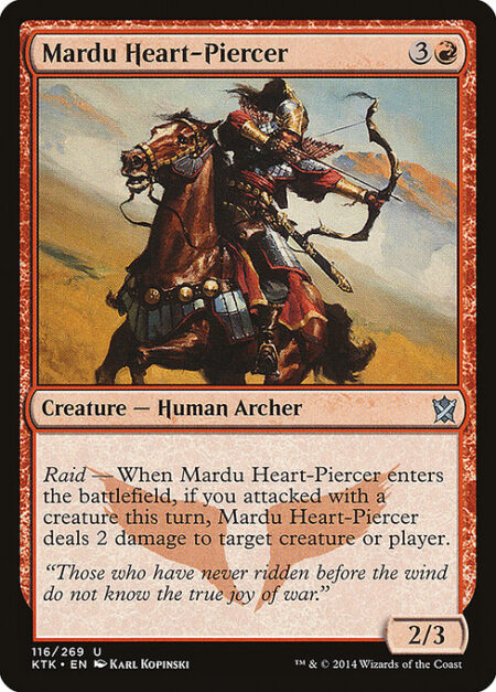 Mardu Heart-Piercer - Raid — When Mardu Heart-Piercer enters the battlefield