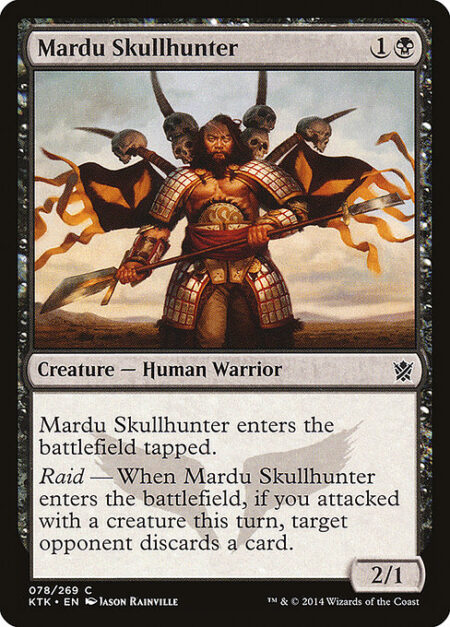 Mardu Skullhunter - Mardu Skullhunter enters the battlefield tapped.