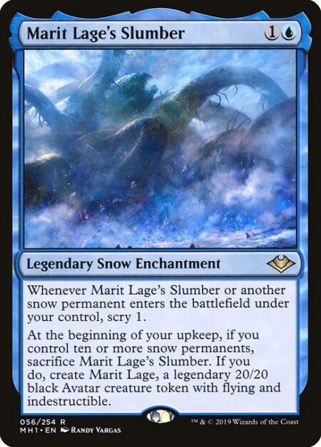 Marit Lage's Slumber - Whenever Marit Lage's Slumber or another snow permanent enters the battlefield under your control