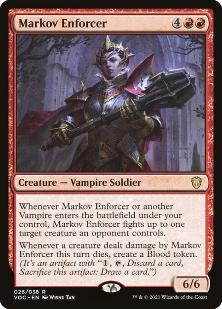 Markov Enforcer - Whenever Markov Enforcer or another Vampire enters the battlefield under your control