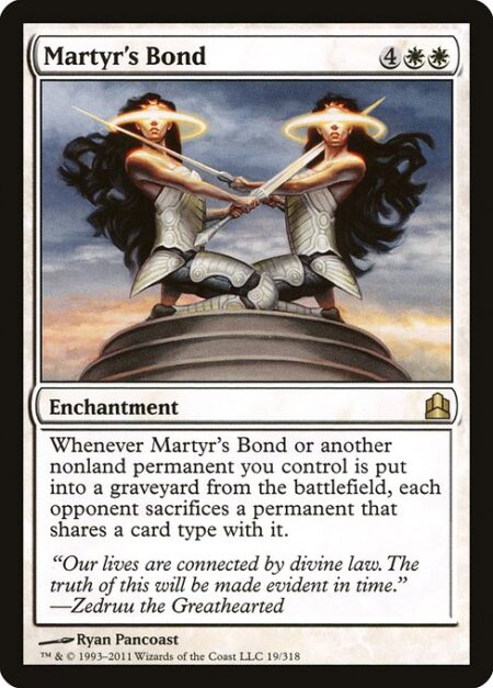 Martyr's Bond - Whenever Martyr's Bond or another nonland permanent you control is put into a graveyard from the battlefield