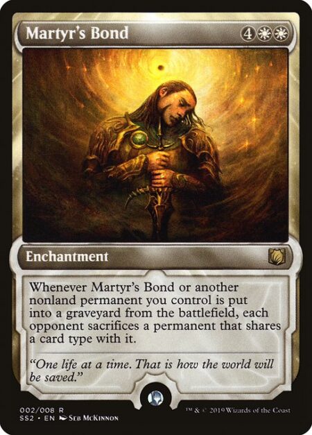 Martyr's Bond - Whenever Martyr's Bond or another nonland permanent you control is put into a graveyard from the battlefield