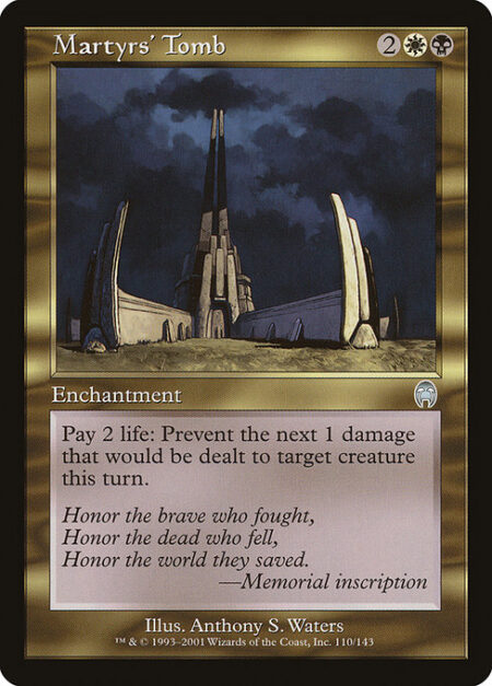 Martyrs' Tomb - Pay 2 life: Prevent the next 1 damage that would be dealt to target creature this turn.