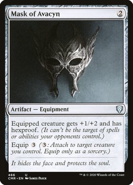 Mask of Avacyn - Equipped creature gets +1/+2 and has hexproof. (It can't be the target of spells or abilities your opponents control.)