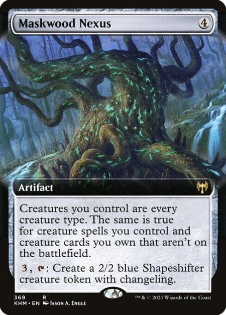 Maskwood Nexus - Creatures you control are every creature type. The same is true for creature spells you control and creature cards you own that aren't on the battlefield.