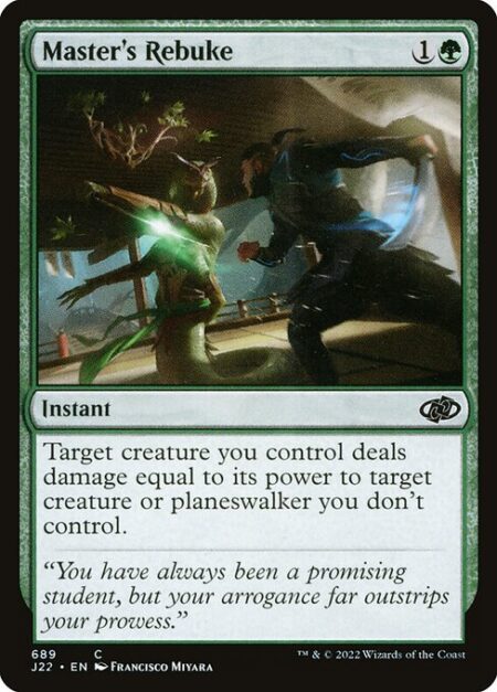 Master's Rebuke - Target creature you control deals damage equal to its power to target creature or planeswalker you don't control.