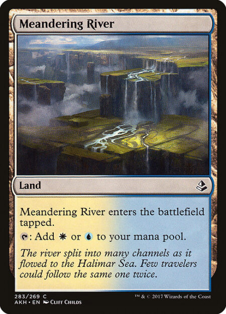 Meandering River - Meandering River enters the battlefield tapped.