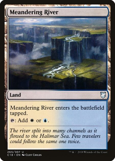 Meandering River - Meandering River enters the battlefield tapped.