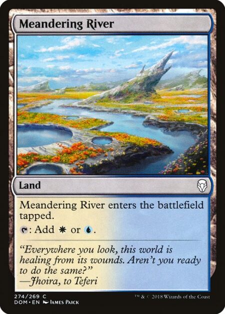 Meandering River - Meandering River enters the battlefield tapped.