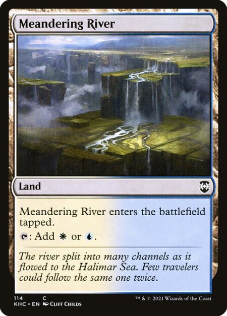 Meandering River - Meandering River enters the battlefield tapped.