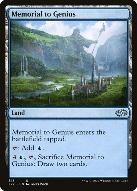 Memorial to Genius - Memorial to Genius enters the battlefield tapped.