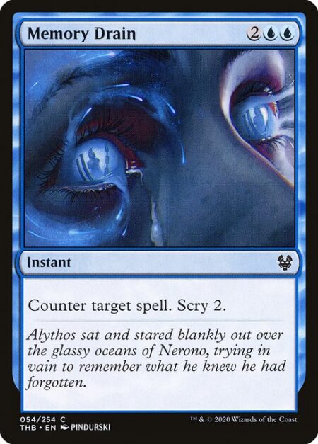 Memory Drain - Counter target spell. Scry 2.