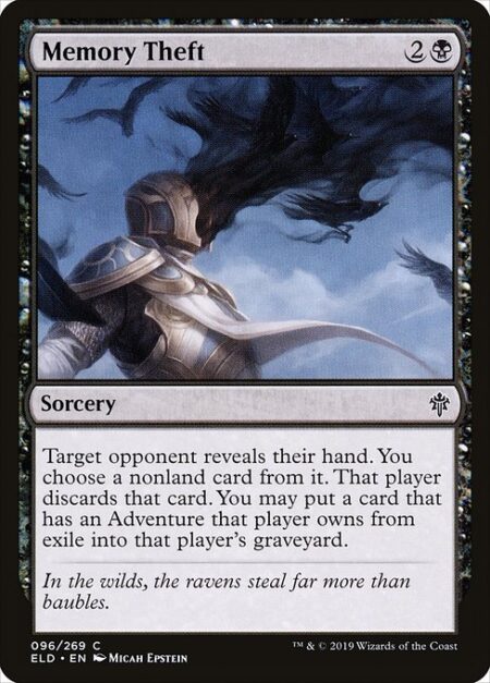 Memory Theft - Target opponent reveals their hand. You choose a nonland card from it. That player discards that card. You may put a card that has an Adventure that player owns from exile into that player's graveyard.