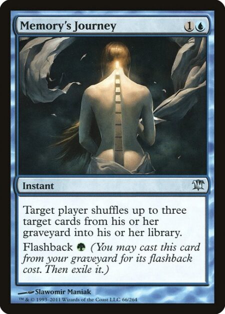 Memory's Journey - Target player shuffles up to three target cards from their graveyard into their library.