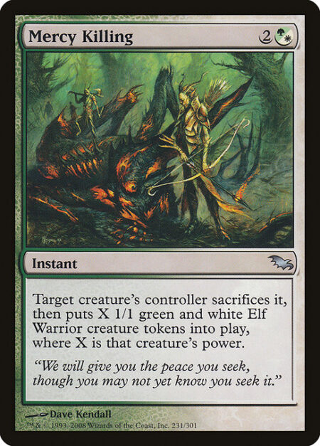 Mercy Killing - Target creature's controller sacrifices it