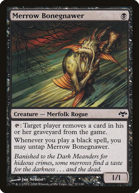 Merrow Bonegnawer - {T}: Target player exiles a card from their graveyard.