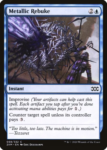 Metallic Rebuke - Improvise (Your artifacts can help cast this spell. Each artifact you tap after you're done activating mana abilities pays for {1}.)