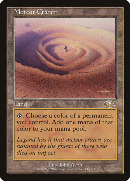 Meteor Crater - {T}: Choose a color of a permanent you control. Add one mana of that color.