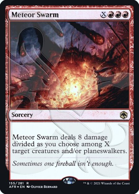 Meteor Swarm - Meteor Swarm deals 8 damage divided as you choose among X target creatures and/or planeswalkers.