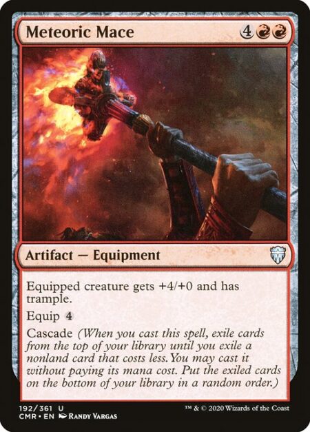 Meteoric Mace - Equipped creature gets +4/+0 and has trample.