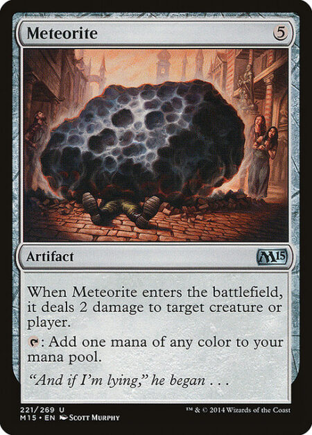 Meteorite - When Meteorite enters the battlefield