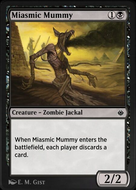 Miasmic Mummy - When Miasmic Mummy enters the battlefield
