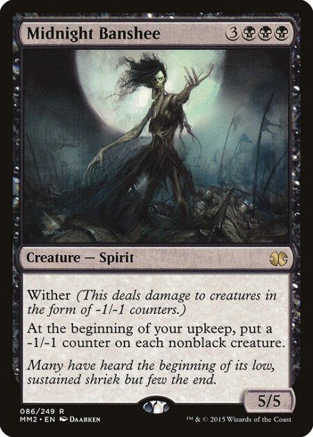 Midnight Banshee - Wither (This deals damage to creatures in the form of -1/-1 counters.)