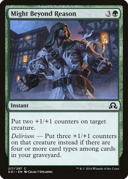 Might Beyond Reason - Put two +1/+1 counters on target creature.