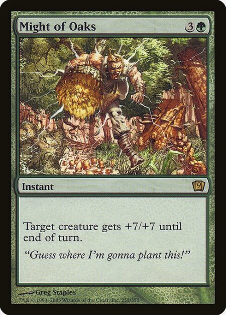 Might of Oaks - Target creature gets +7/+7 until end of turn.