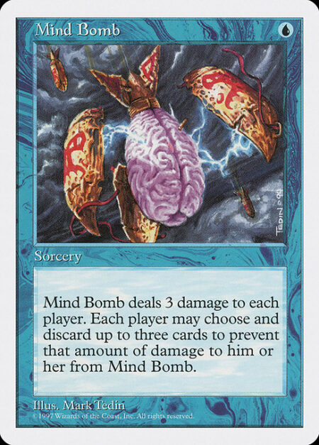 Mind Bomb - Each player may discard up to three cards. Mind Bomb deals damage to each player equal to 3 minus the number of cards they discarded this way.