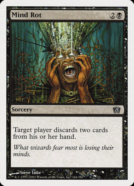 Mind Rot - Target player discards two cards.