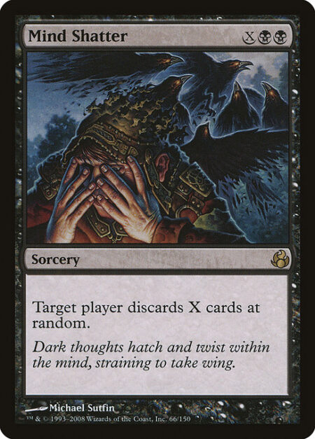 Mind Shatter - Target player discards X cards at random.