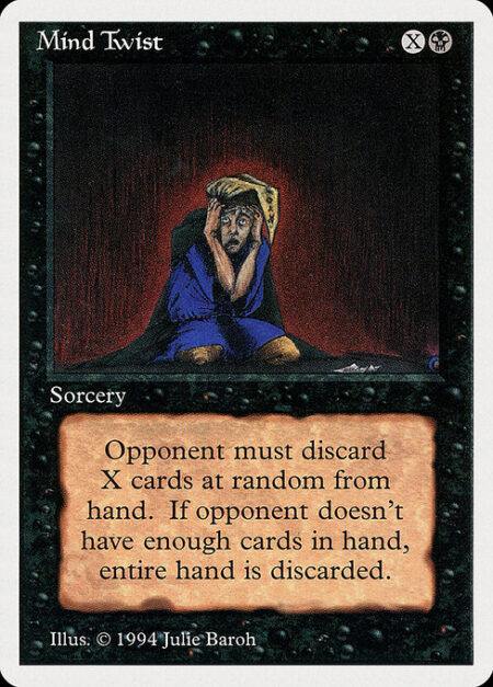 Mind Twist - Target player discards X cards at random.