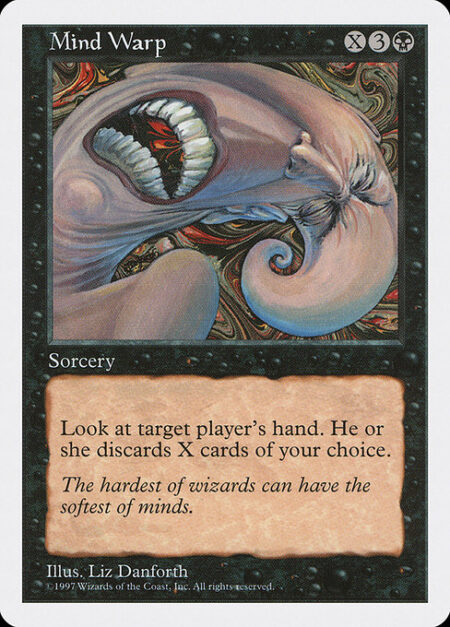 Mind Warp - Look at target player's hand and choose X cards from it. That player discards those cards.
