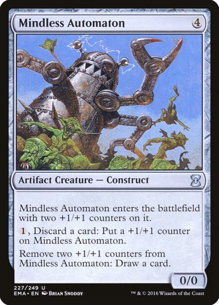 Mindless Automaton - Mindless Automaton enters the battlefield with two +1/+1 counters on it.