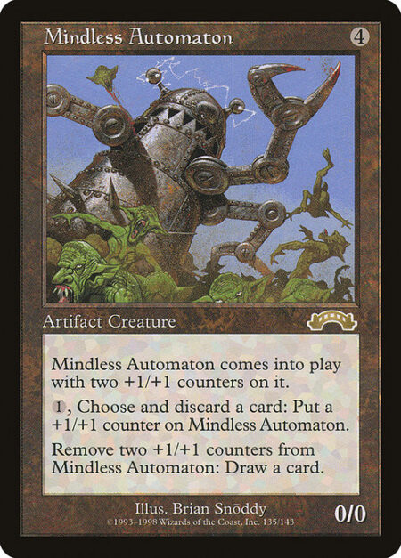 Mindless Automaton - Mindless Automaton enters the battlefield with two +1/+1 counters on it.