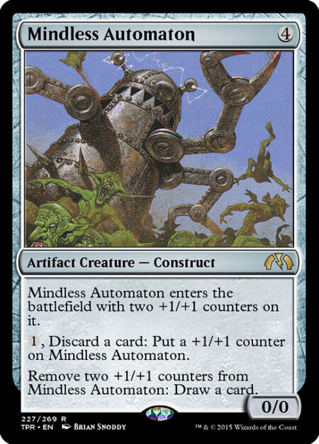 Mindless Automaton - Mindless Automaton enters the battlefield with two +1/+1 counters on it.