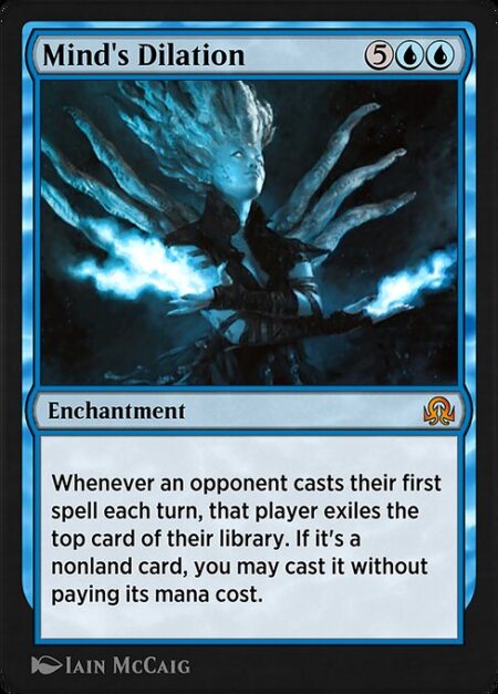 Mind's Dilation - Whenever an opponent casts their first spell each turn