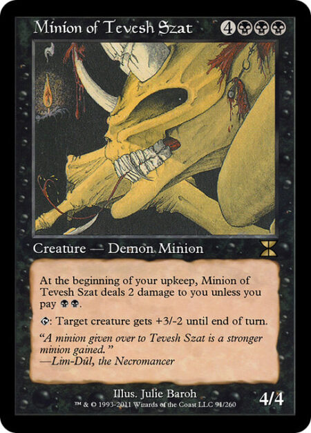 Minion of Tevesh Szat - At the beginning of your upkeep