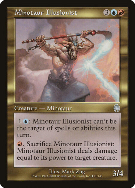 Minotaur Illusionist - {1}{U}: Minotaur Illusionist gains shroud until end of turn. (It can't be the target of spells or abilities.)