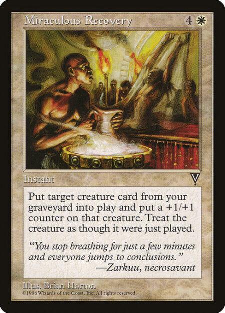 Miraculous Recovery - Return target creature card from your graveyard to the battlefield. Put a +1/+1 counter on it.
