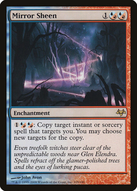 Mirror Sheen - {1}{U/R}{U/R}: Copy target instant or sorcery spell that targets you. You may choose new targets for the copy.