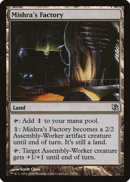 Mishra's Factory - {T}: Add {C}.