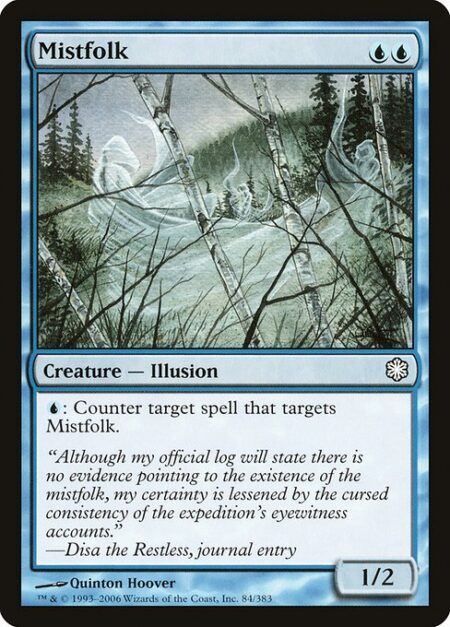 Mistfolk - {U}: Counter target spell that targets Mistfolk.