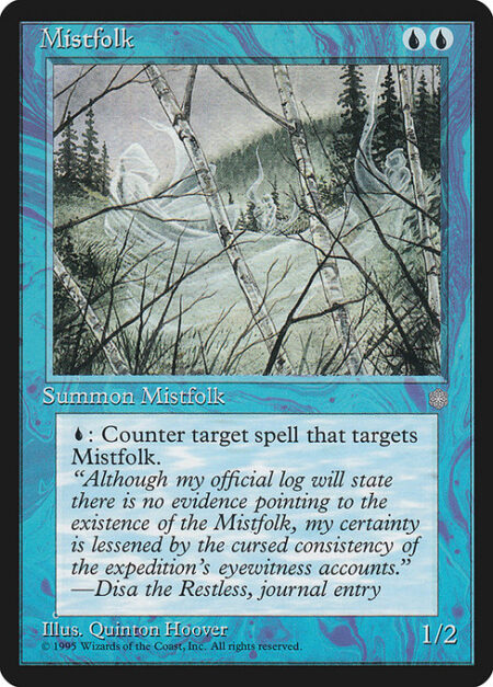 Mistfolk - {U}: Counter target spell that targets Mistfolk.